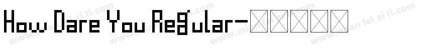 How Dare You Regular字体转换